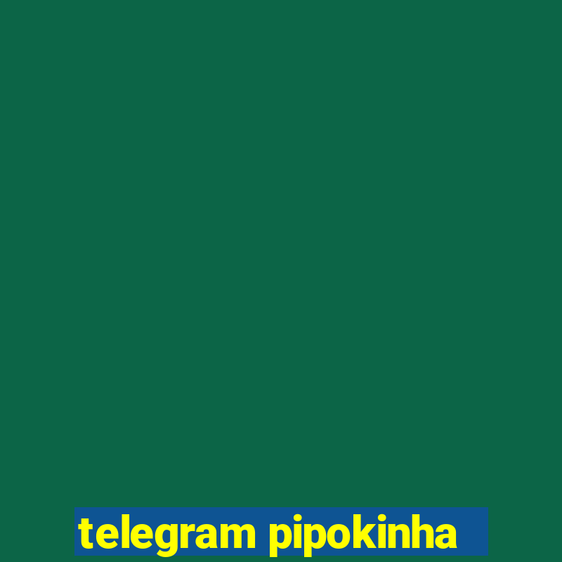 telegram pipokinha